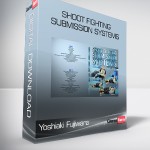 Yoshiaki Fujiwara - Shoot Fighting Submission Systems