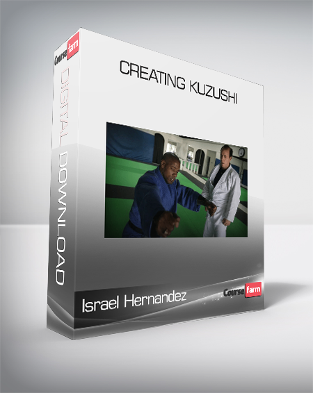 Israel Hernandez - Creating Kuzushi