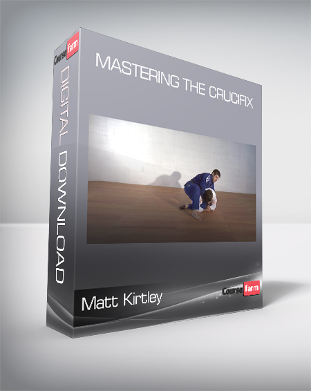 Matt Kirtley - Mastering The Crucifix