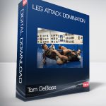 Tom DeBlass - Leg Attack Domination