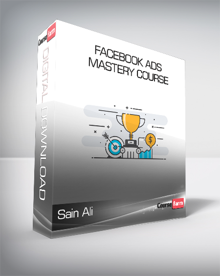 Sain Ali - Facebook Ads Mastery Course