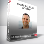 Michael Stevenson - Mastering Sales with NLP