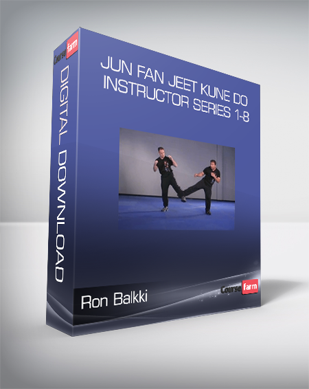 Ron Balkki – Jun Fan Jeet Kune Do Instructor Series 1-8