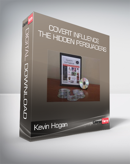 Kevin Hogan - Covert Influence The Hidden Persuaders