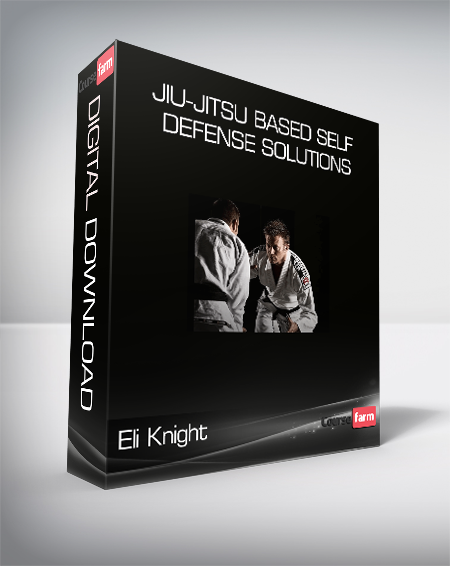 Eli Knight - Jiu-Jitsu Based Self Defense Solutions