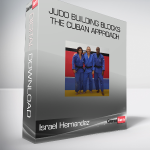 Israel Hernandez - Judo Building Blocks - The Cuban Approach