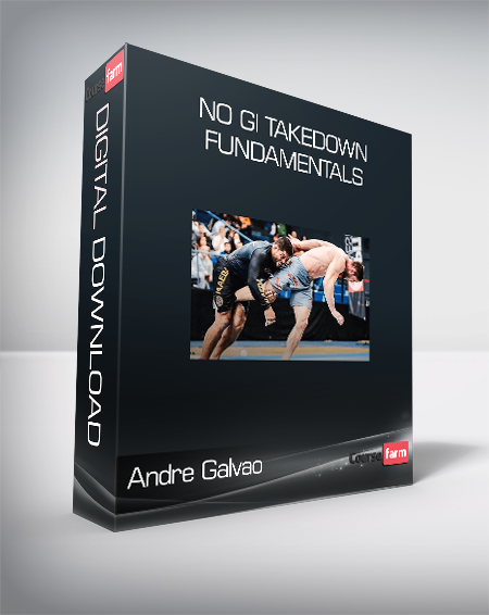 Andre Galvao - No Gi Takedown Fundamentals