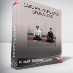 Kazuoki Sogawa - Daito Ryu Aikibujutsu Seminar DVD