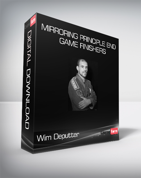 Wim Deputter - Mirroring Principle End Game Finishers