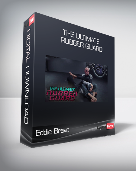 Eddie Bravo - The Ultimate Rubber Guard