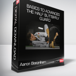 Aaron Benzrihem - Basics To Advanced - The Half Butterfly Guard