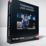 Yarden Gerbi - Fundamental Judo Mastery