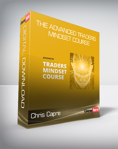 Chris Capre - The Advanced Traders Mindset Course