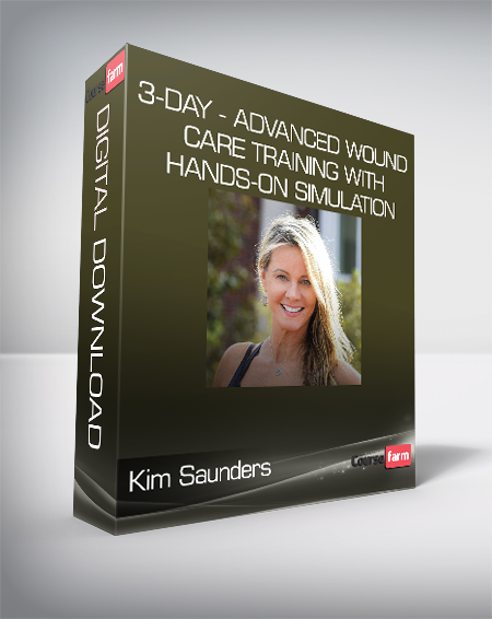 Kim Saunders - 3-Day - Advanced Wound Care Training with Hands-on Simulation