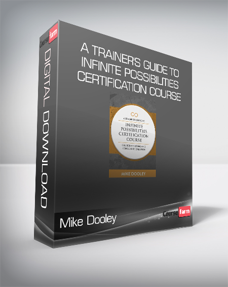 Mike Dooley - A Trainer's Guide to Infinite Possibilities Certification Course
