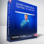 Vladislav Koulikov - Sambo Submission Fighting 10 DVD Set