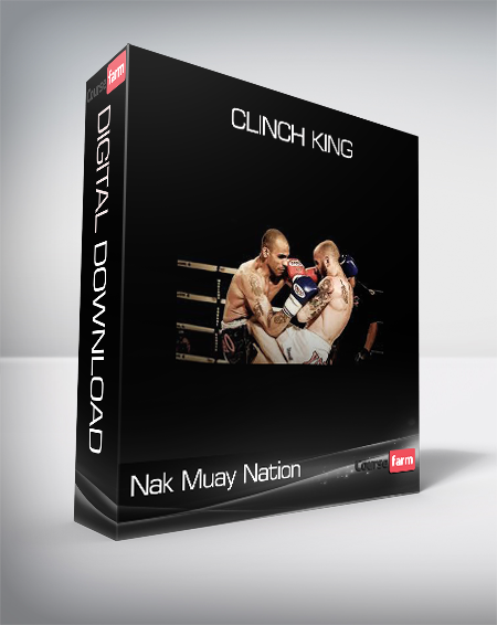 Nak Muay Nation - Clinch King