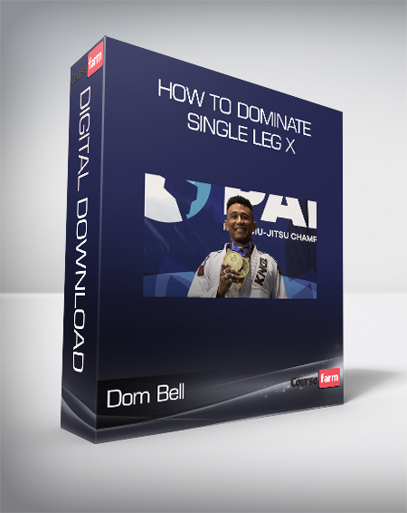 Dom Bell - How To Dominate Single Leg X