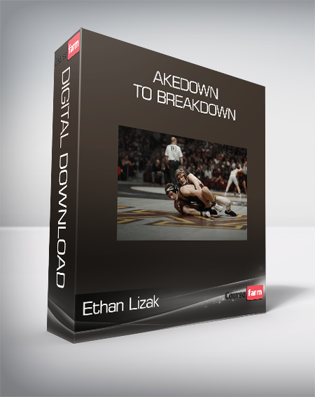 Ethan Lizak - Takedown to Breakdown