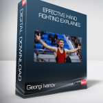 Georgi Ivanov - Effective Hand Fighting Explained