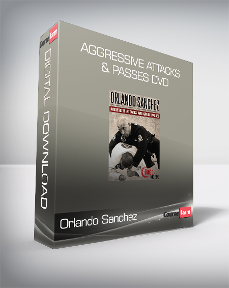 Orlando Sanchez - Aggressive Attacks & Passes DVD