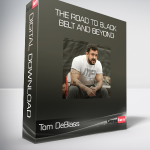 Tom DeBlass - The Road To Black Belt and Beyond