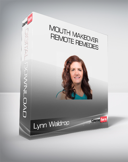 Lynn Waldrop - Mouth Makeover Remote Remedies