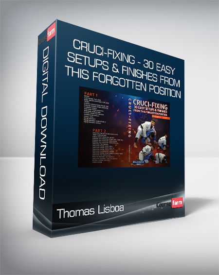 Thomas Lisboa - Cruci-fixing - 30 Easy Setups & Finishes From This Forgotten Position