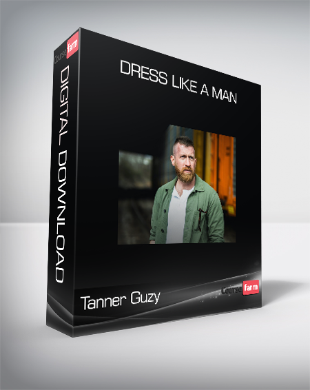 Tanner Guzy - Dress Like a Man