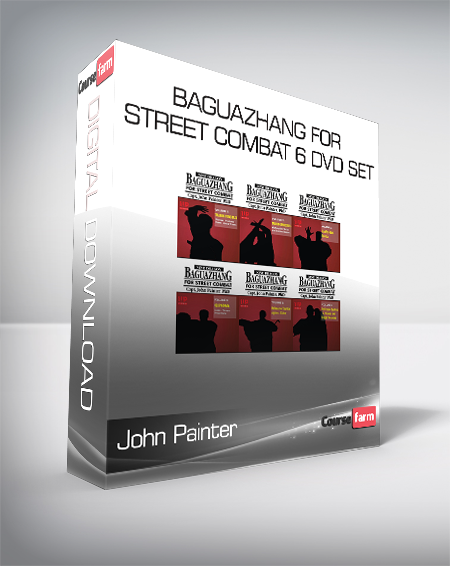 John Painter - Baguazhang For Street Combat 6 DVD Set