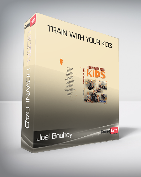 Joel Bouhey - Train With Your Kids