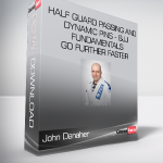 John Danaher - Half Guard Passing and Dynamic Pins - BJJ Fundamentals - Go Further Faster