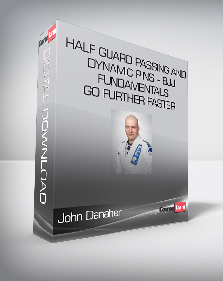 John Danaher - Half Guard Passing and Dynamic Pins - BJJ Fundamentals - Go Further Faster