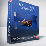 Tom DeBlass - Deep Half Guard Domination