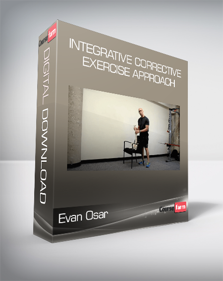 Evan Osar - Integrative Corrective Exercise Approach - Course Farm ...