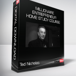 Ted Nicholas - Millionaire Entrepreneur Home Study Course