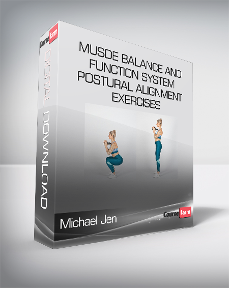 Michael Jen - Musde Balance and Function System - Postural Alignment Exercises