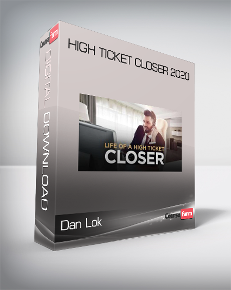 Dan Lok - High Ticket Closer 2020