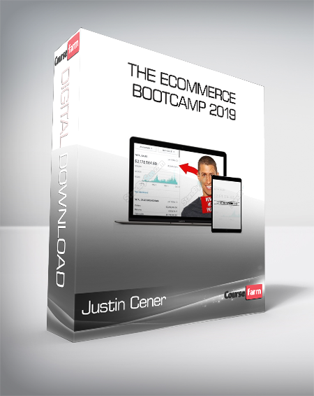 Justin Cener – The eCommerce Bootcamp 2019