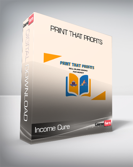 Income Cure – Print That Profits