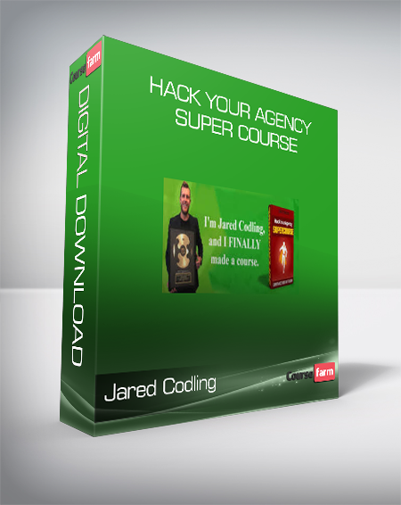 Jared Codling - Hack Your Agency Super Course