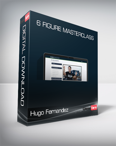 Hugo Fernandez - 6 Figure Masterclass