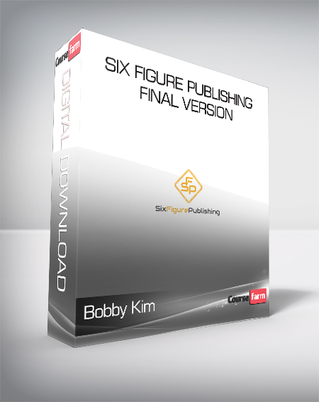 Bobby Kim - Six Figure Publishing final version