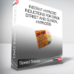 Speed Trance - Instant Hypnotic Inductions for Stage - Street and Clinical Hypnosis