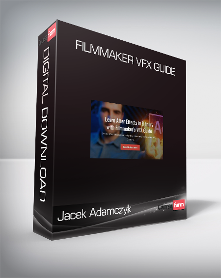 Jacek Adamczyk - Filmmaker VFX Guide