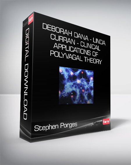 Stephen Porges - Deborah Dana - Linda Curran - Clinical Applications of Polyvagal Theory
