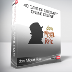 don Miguel Ruiz - 40 Days of Discovery Online Course