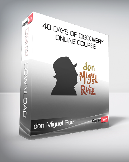 don Miguel Ruiz - 40 Days of Discovery Online Course