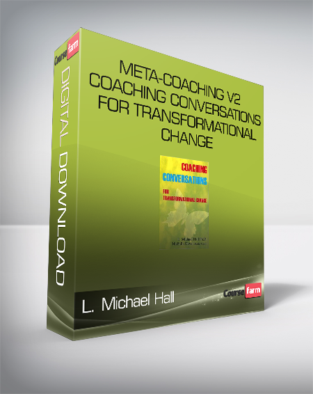 L. Michael Hall & Michelle Duval - Meta-Coaching v2 Coaching Conversations for Transformational Change