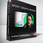 Andrew Southworth - Spotify Growth Machine